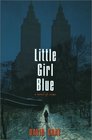 Little Girl Blue A Novel of Crime