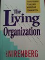 The Living Organization Transforming Teams into Workplace Communities