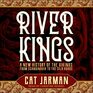 River Kings A New History of the Vikings from Scandinavia to the Silk Roads
