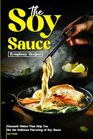 The Soy Sauce Symphony Recipes Fantastic Dishes That Help You Get the Delicious Flavoring of Soy Sauce