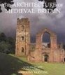 The Architecture of Medieval Britain  A Social History