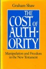 Cost of Authority Manipulation and Freedom in the New Testament