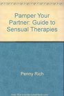Pamper Your Partner Guide to Sensual Therapies