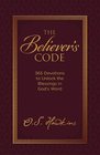 The Believer's Code 365 Devotions to Unlock the Blessings of Gods Word