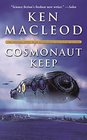 Cosmonaut Keep The Opening Novel in An Astonishing New Future History