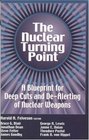 The Nuclear Turning Point A Blueprint for Deep Cuts and DeAlerting of Nuclear Weapons