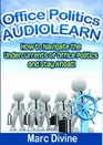 Office Politics AudioLearn  How to Navigate the Undercurrents of Office Politics and Stay Afloat