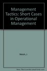Management Tactics Short Cases in Operational Management