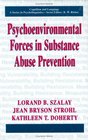 Psychoenvironmental Forces and Substance Abuse Prevention