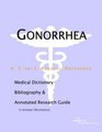 Gonorrhea  A Medical Dictionary Bibliography and Annotated Research Guide to Internet References