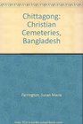 Chittagong Christian Cemeteries Bangladesh