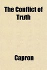 The Conflict of Truth