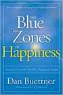 The Blue Zones of Happiness Lessons From the World's Happiest People