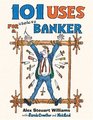 101 Uses for a Useless Banker Hung Overdrawn and Quartered