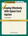 Coping Effectively With Spinal Cord Injuries A Group Program Workbook