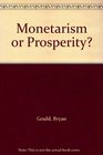 Monetarism or Prosperity
