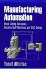 Manufacturing Automation  Metal Cutting Mechanics Machine Tool Vibrations and CNC Design