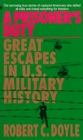 A Prisoner's Duty Great Escapes in US Military History