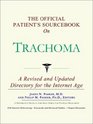 The Official Patient's Sourcebook on Trachoma