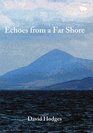 Echoes from a Far Shore