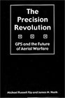 The Precision Revolution GPS and the Future of Aerial Warfare