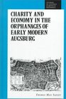 Charity and Economy in the Orphanages of Early Modern Augsburg