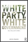 White Party White Government Race Class and US Politics