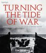 Turning the Tide of War 50 Battles That Changed the Course of Modern History