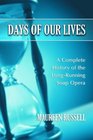 Days of Our Lives A Complete History of the LongRunning Soap Opera