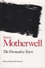 Robert Motherwell The Formative Years