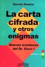 La Carta Cifrada y Otros Enigmas Nuevas Aventuras del Dr Ecco I / Codes and Other Enigmas