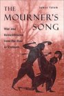 The Mourner's Song  War and Remembrance from the Iliad to Vietnam