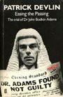 Easing the passing The trial of Doctor John Bodkin Adams