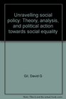 Unravelling social policy Theory analysis and political action towards social equality