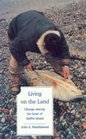 Living On The Land Change Among the Inuit of Baffin Island