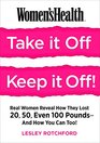 Women's Health Take It Off Keep It Off Real Women Reveal How They Lost 20 50 Even 100 PoundsAnd How You Can Too