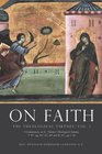 On Faith A Commentary on St Thomas' Theological Summa Ia IIae qq 62 65 68 and IIa IIae qq116