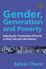 Gender Generation and Poverty Exploring the 'Feminisation of Poverty' in Africa Asia and Latin America