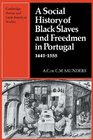 A Social History of Black Slaves and Freedmen in Portugal 14411555