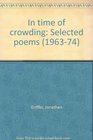 In time of crowding Selected poems