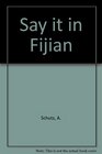 Say it in Fijian An entertaining introduction to the language of Fiji