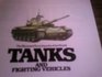The Illustrated Encyclopedia of the World's Tanks and Fighting Vehicles A Technical Directory of Major Combat Vehicles from World War I to the Prese