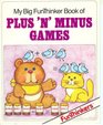 My Big FunThinker Book of Plus 'N' Minus Games