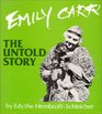 Emily Carr The Untold Story