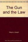 The Gun And The Law