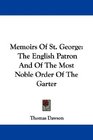 Memoirs Of St George The English Patron And Of The Most Noble Order Of The Garter