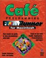 Cafe Programming FrontRunner The Handson Guide to Mastering Java Development with Cafe'