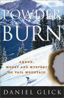 Powder Burn Arson Money and Mystery on Vail Mountain
