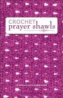 Crochet Prayer Shawls (Leisure Arts #5135)