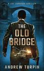 The Old Bridge A Joe Johnson Thriller